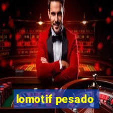 lomotif pesado