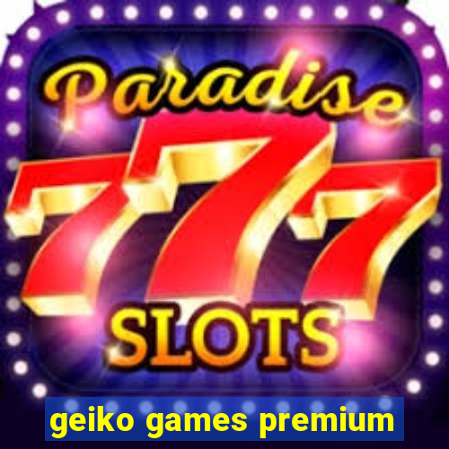 geiko games premium