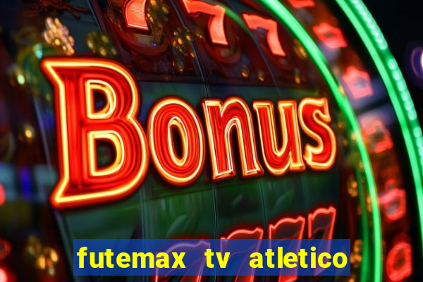 futemax tv atletico x botafogo