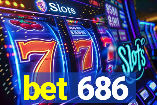 bet 686