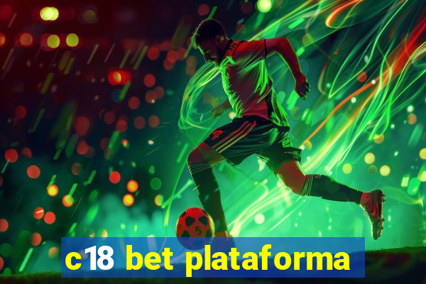 c18 bet plataforma