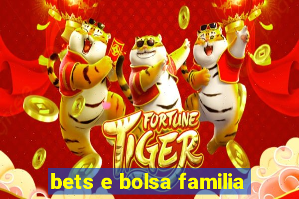 bets e bolsa familia