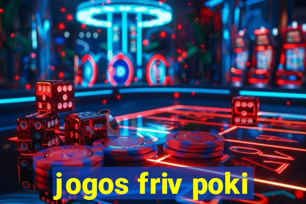 jogos friv poki