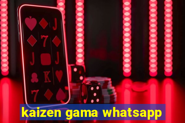 kaizen gama whatsapp