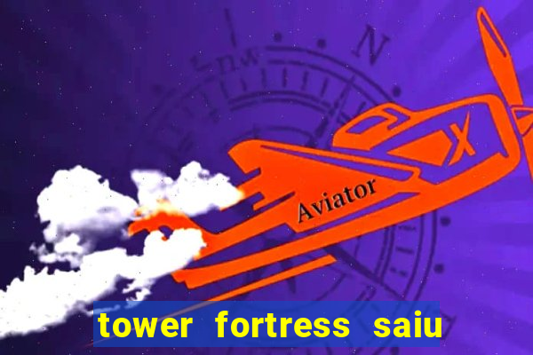 tower fortress saiu da play store