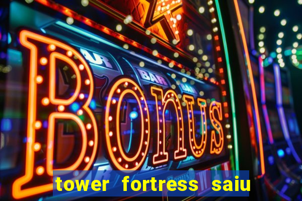 tower fortress saiu da play store