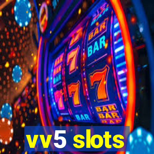 vv5 slots