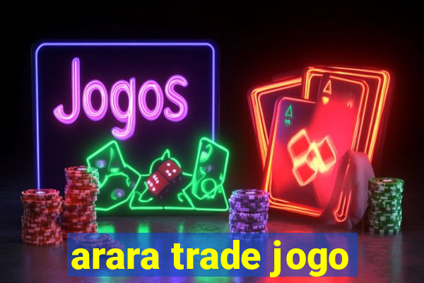 arara trade jogo