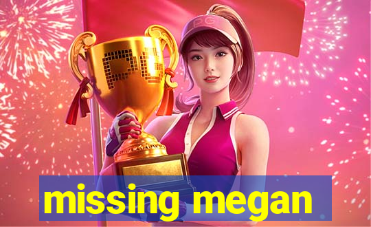 missing megan