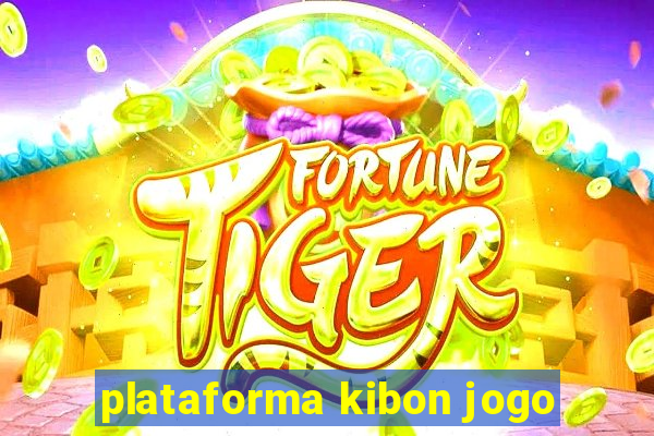 plataforma kibon jogo