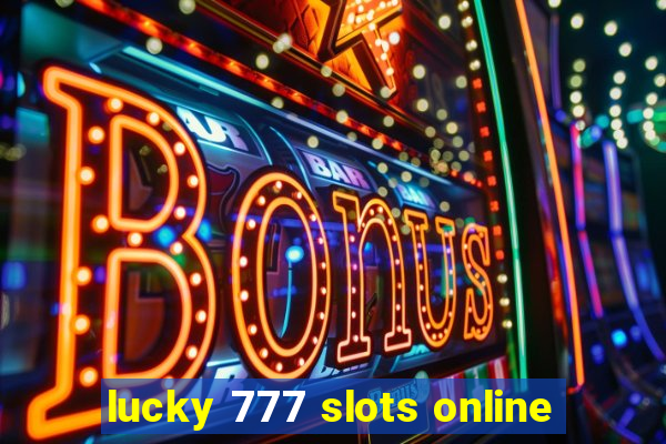 lucky 777 slots online