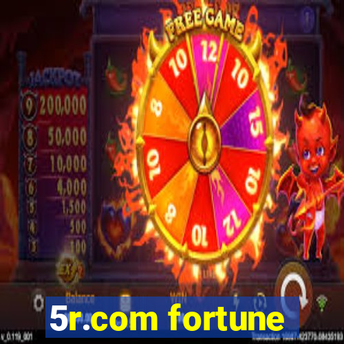 5r.com fortune