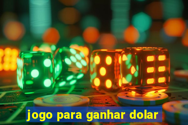 jogo para ganhar dolar