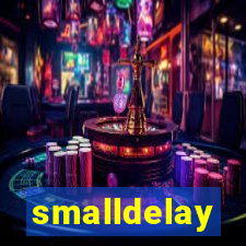 smalldelay