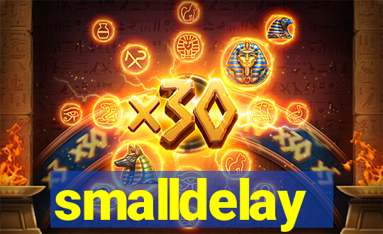 smalldelay