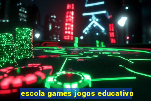 escola games jogos educativo