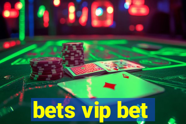 bets vip bet