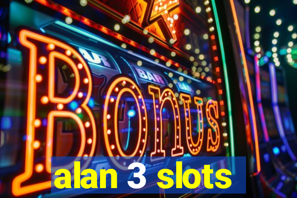 alan 3 slots