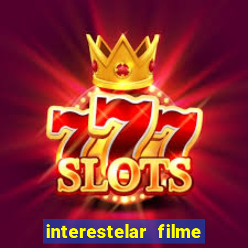 interestelar filme completo dublado telegram interestelar