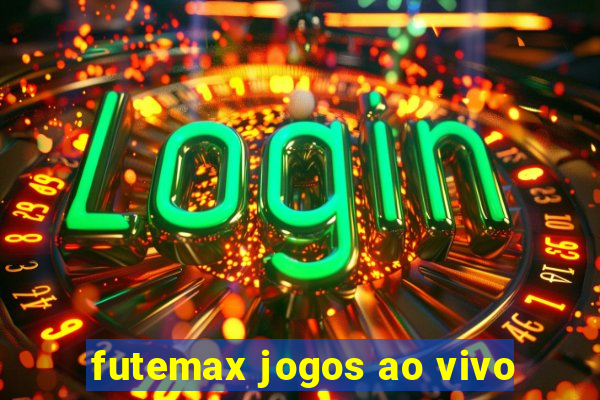 futemax jogos ao vivo