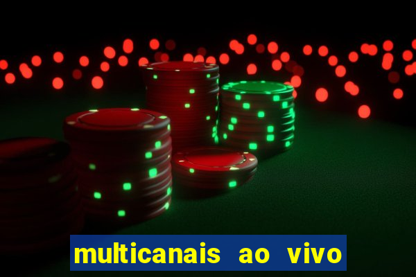 multicanais ao vivo jogo do flamengo