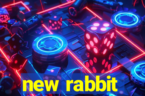 new rabbit