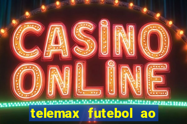 telemax futebol ao vivo gratis