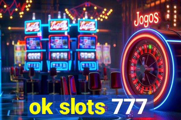 ok slots 777