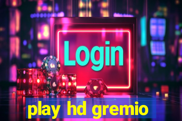 play hd gremio