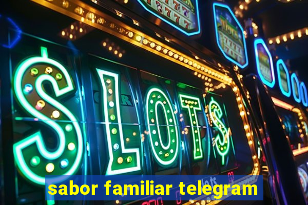 sabor familiar telegram