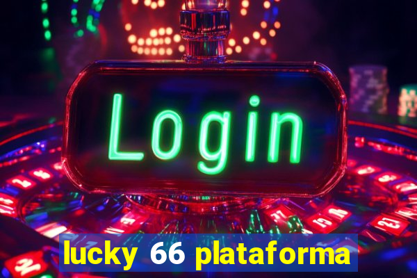 lucky 66 plataforma