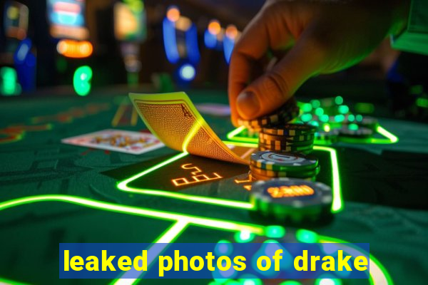 leaked photos of drake