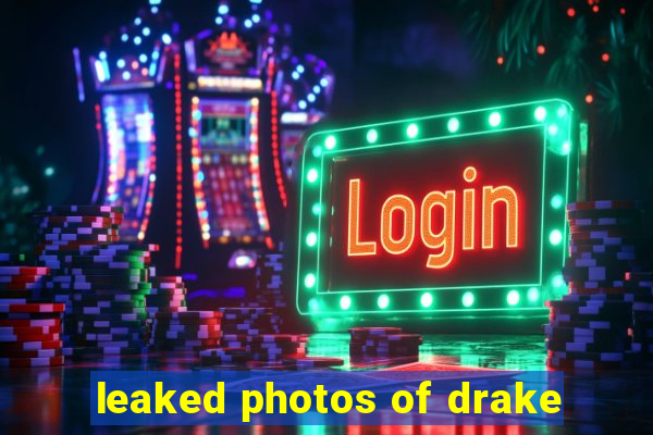 leaked photos of drake