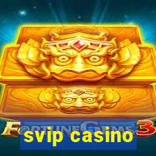 svip casino