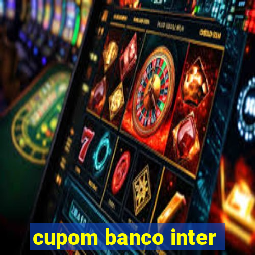 cupom banco inter