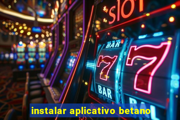 instalar aplicativo betano