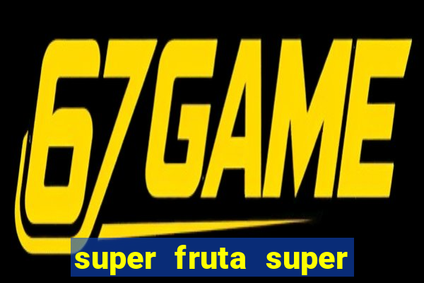 super fruta super fruit box codes 2024 april