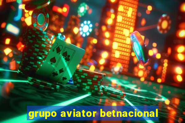 grupo aviator betnacional