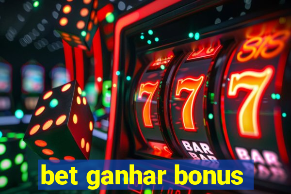 bet ganhar bonus