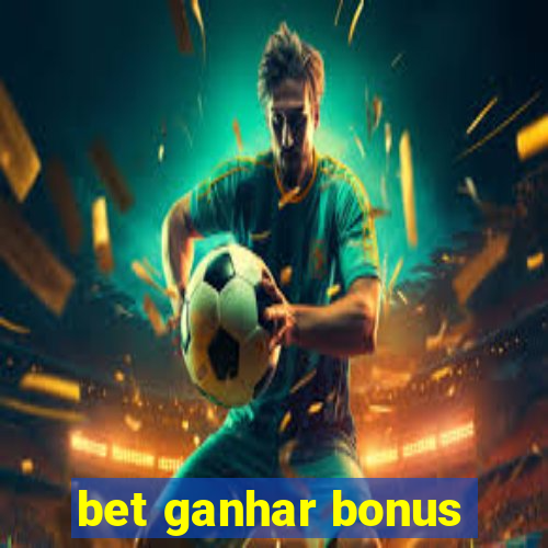 bet ganhar bonus