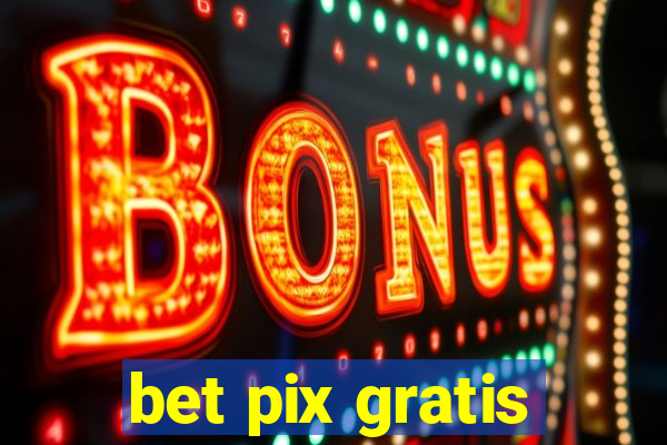 bet pix gratis