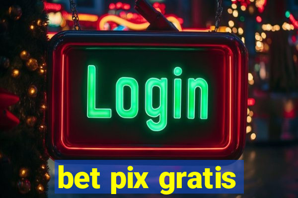 bet pix gratis