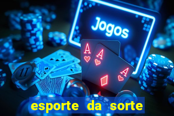 esporte da sorte deposito minimo