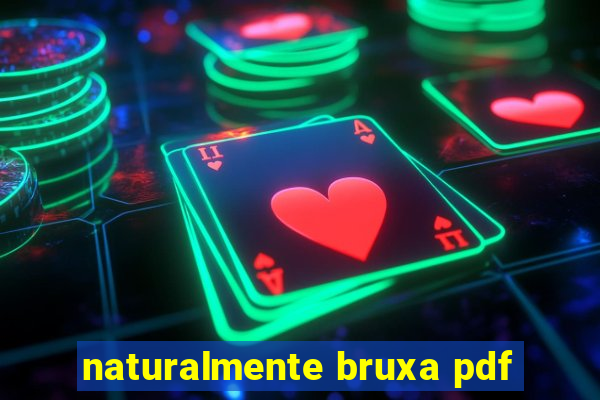 naturalmente bruxa pdf