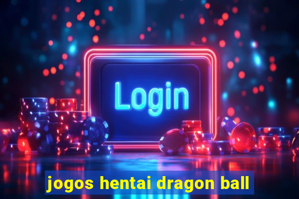 jogos hentai dragon ball