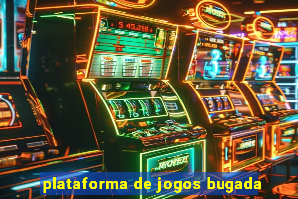 plataforma de jogos bugada