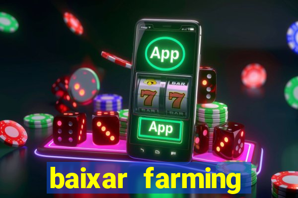 baixar farming simulator 18 dinheiro infinito