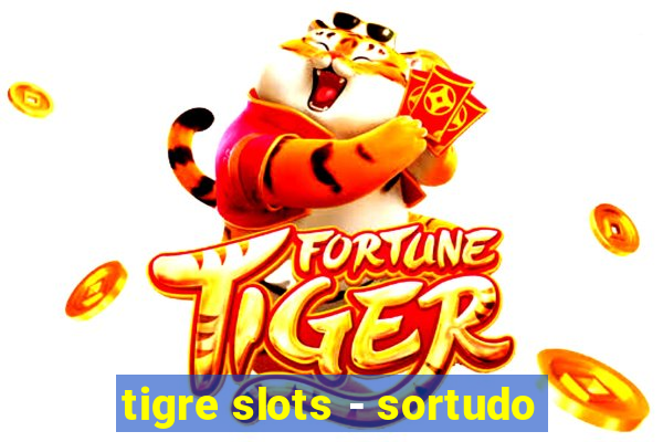 tigre slots - sortudo