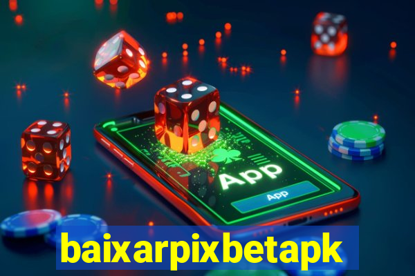 baixarpixbetapk