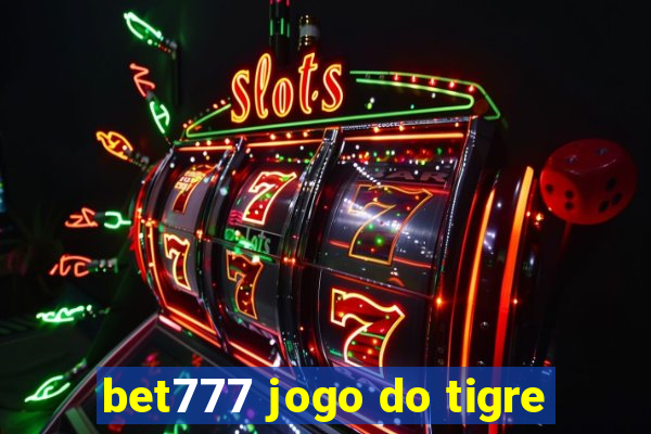 bet777 jogo do tigre